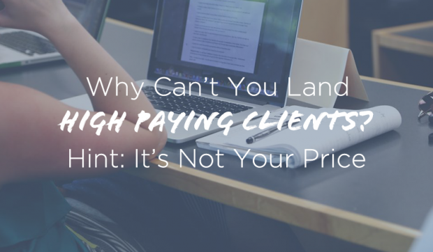 How to land Higher Paying Clients Without Lowering Price