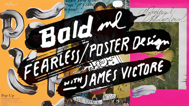 Bold and Fearless Poster Design with James Victore