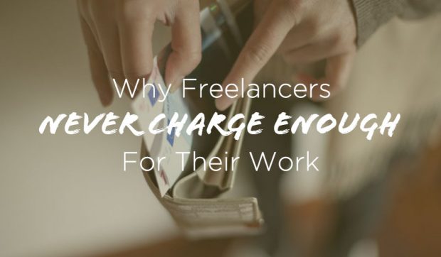 Why-Freelancers-Never-Charge-Enough and how to set your freelance rates