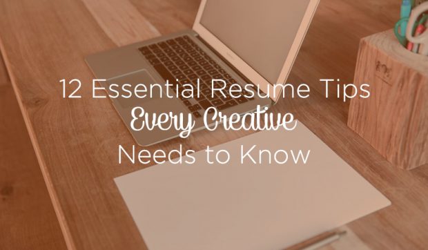 12 Essential Resume Tips for Every Creative