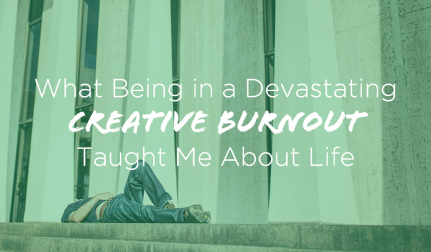 What-Being-in-a-Devastating-Creative-Burnout-Taught-Me-About-Life