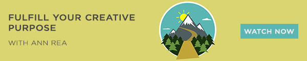 Fulfill-Your-Creative-Purpose-with-Ann-Rea-Blog-CTA