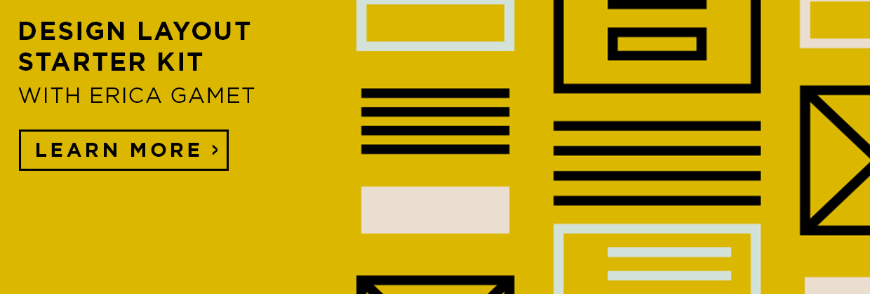 Learn Graphic Design with Erica Gamet in Design Layout Start Kit 