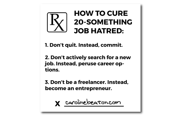 How to Cure 20 Something Job Hatred