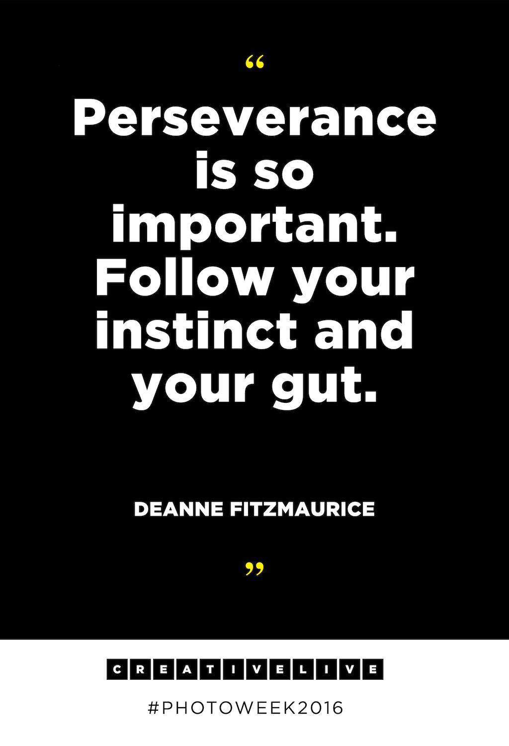 Get more quotes from Photo Week 2016 at creativelive.com! 