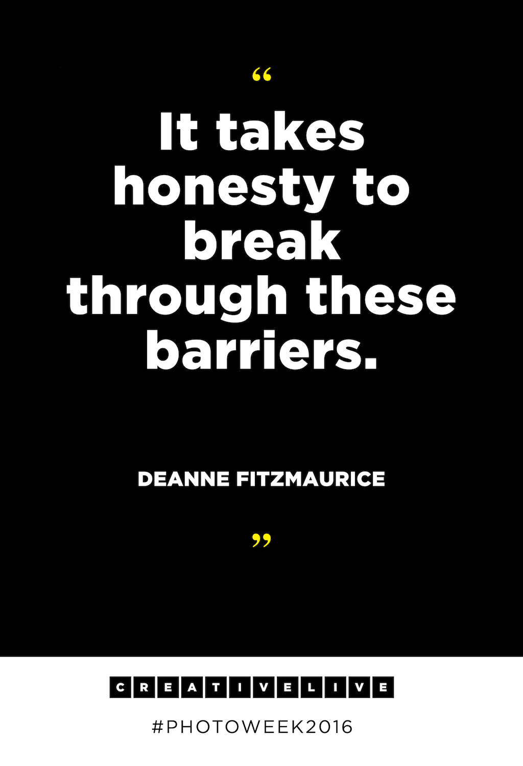 Get more quotes from Photo Week 2016 at creativelive.com! 