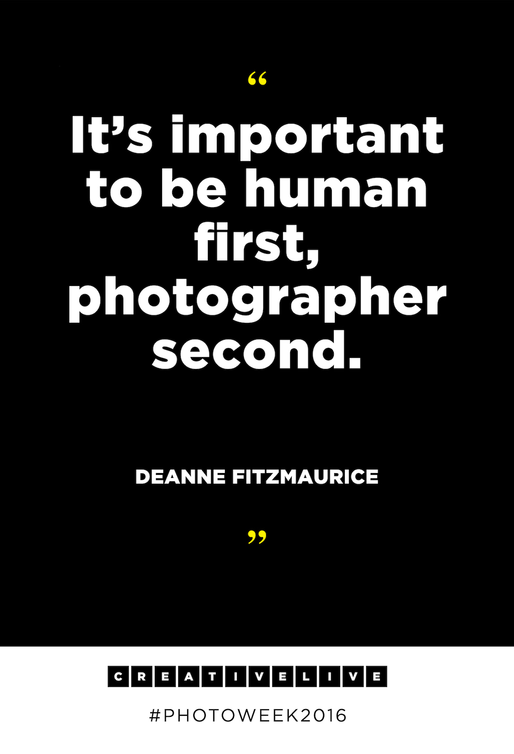 Get more quotes from Photo Week 2016 at creativelive.com! 