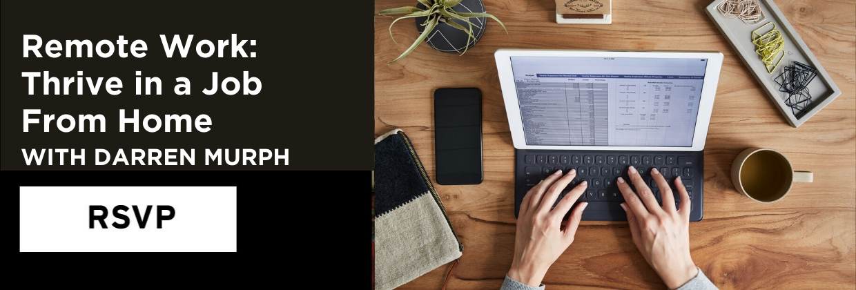 Remote Work: Thrive At Your Job From Home