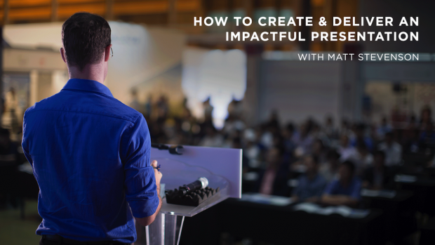 How to Create and Deliver and Impactful Presentation