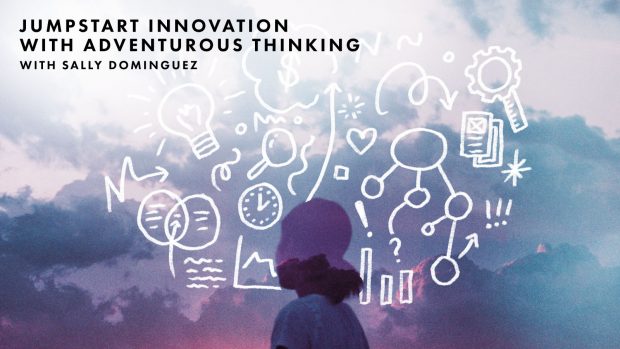 Adventurous Thinking with Sally Dominguez