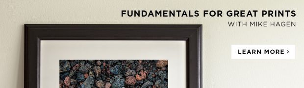 Fundamentals for great prints with Mike Hagen